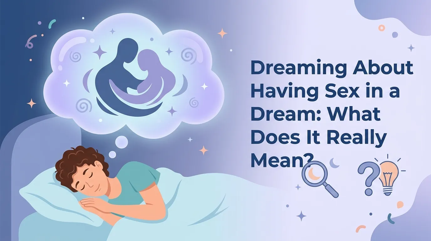 Dreaming About Having Sex in a Dream